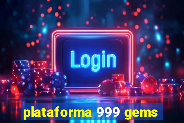 plataforma 999 gems